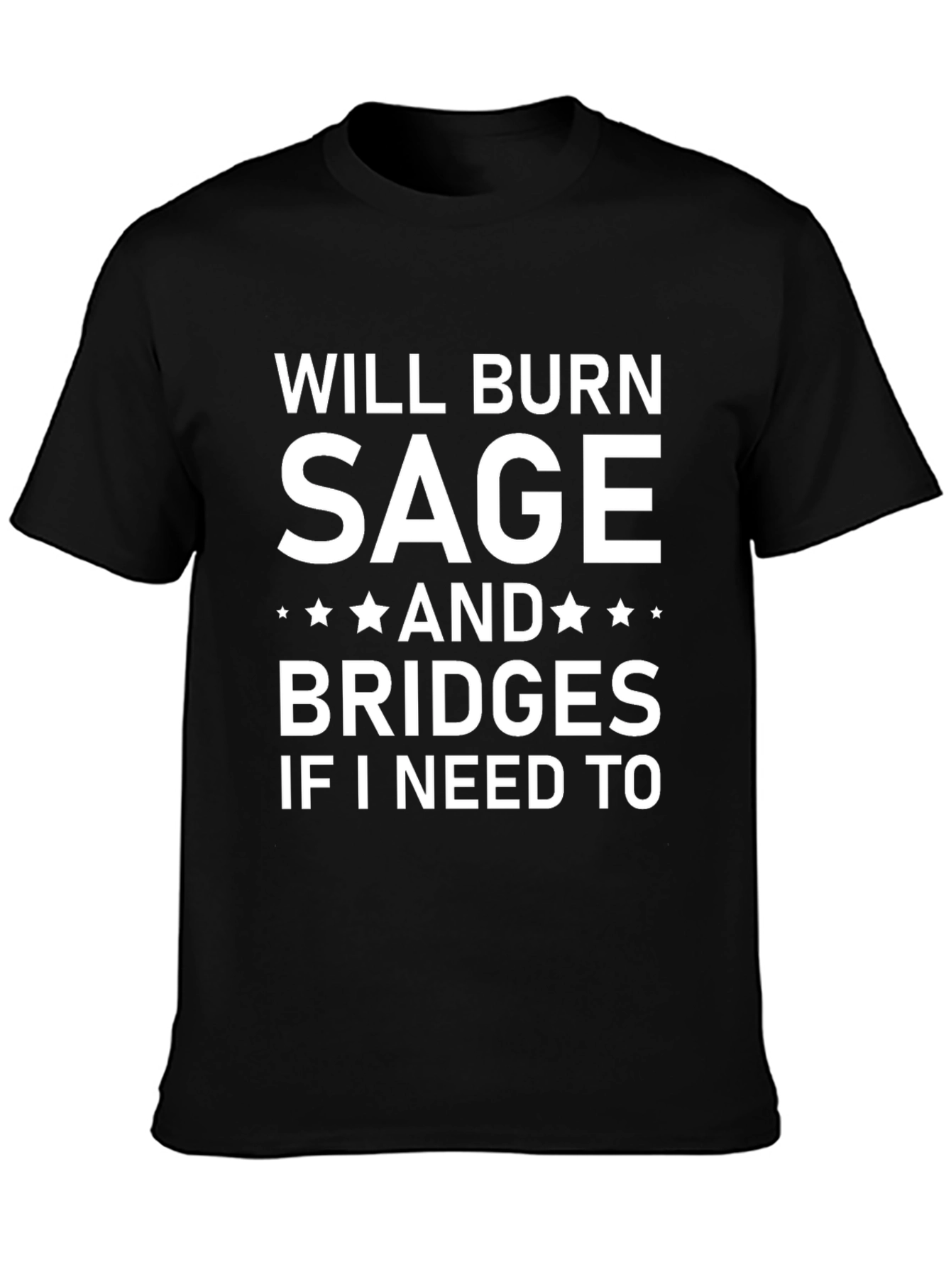 Will Burn Sage and Bridges T-Shirt
