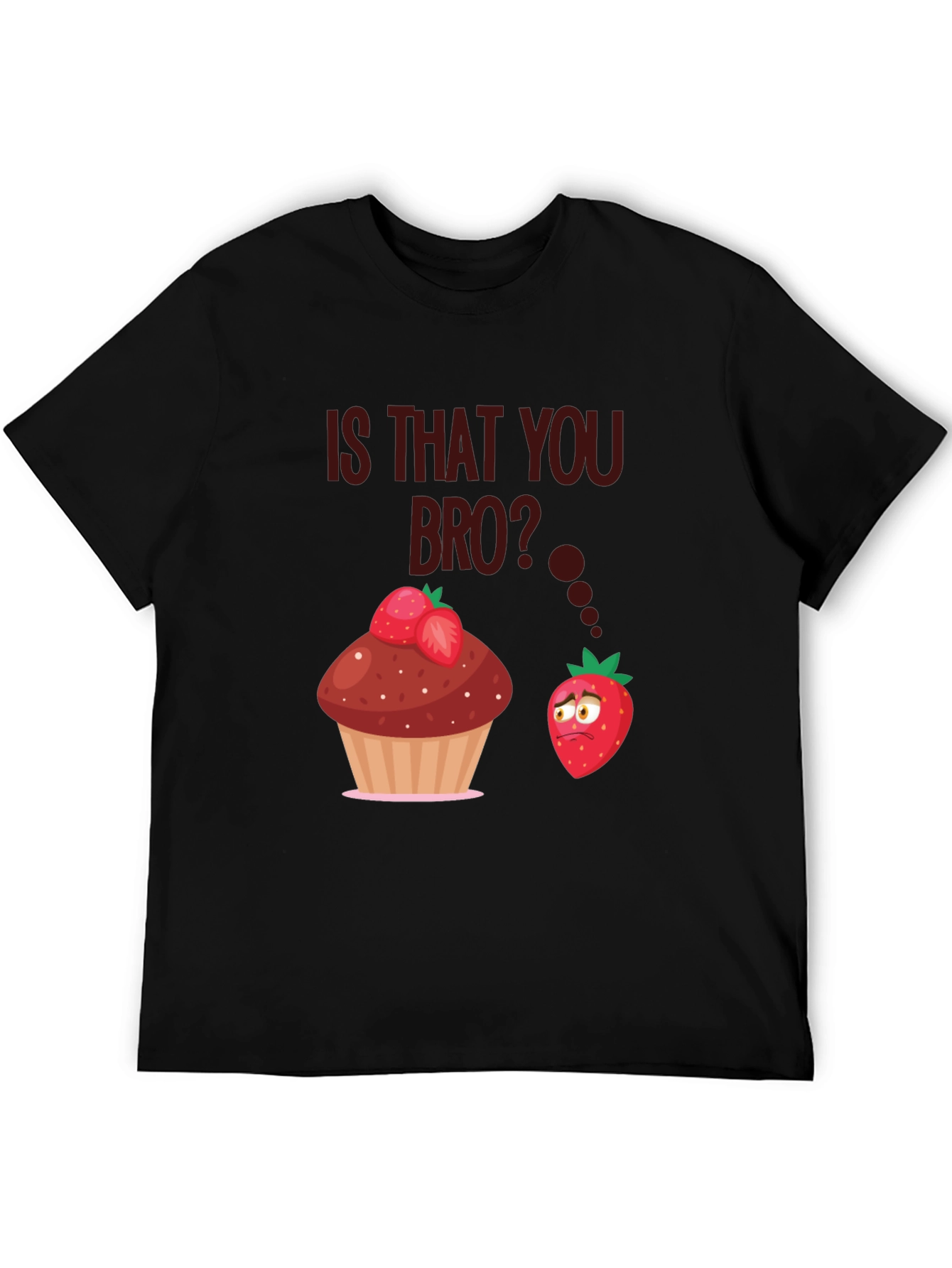 Is That You Bro T-Shirt