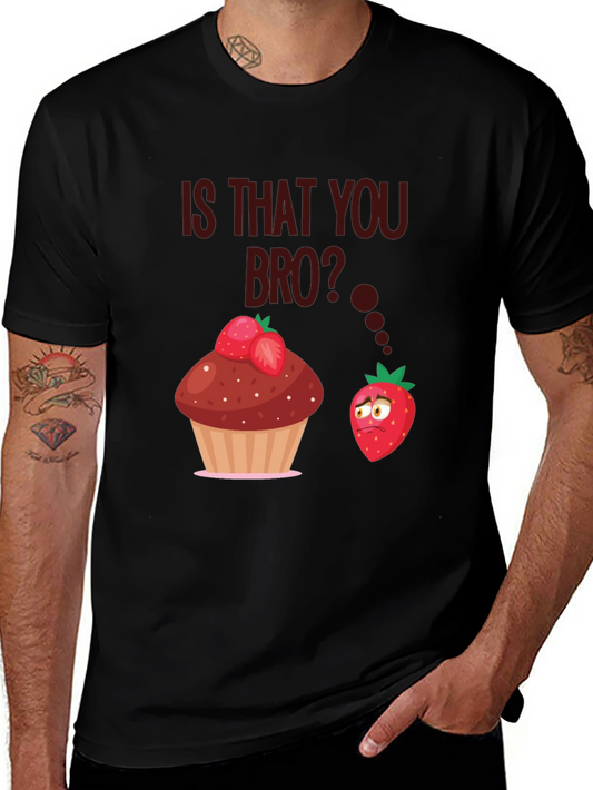 Is That You Bro T-Shirt