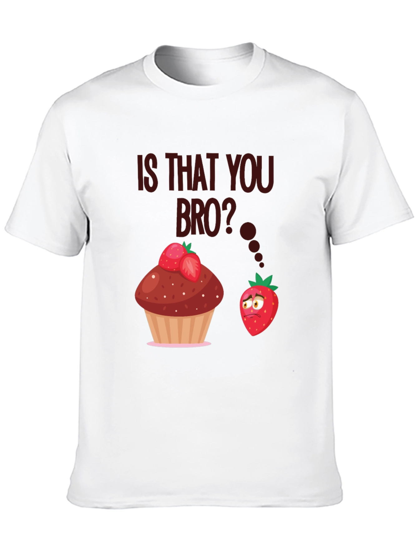 Is That You Bro T-Shirt