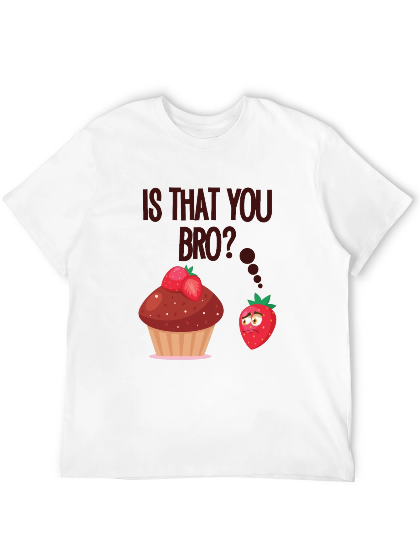 Is That You Bro T-Shirt