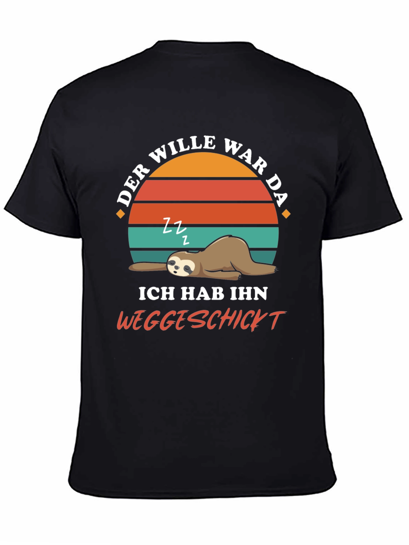 Funny Sloth T-Shirt - Der Wille War Da