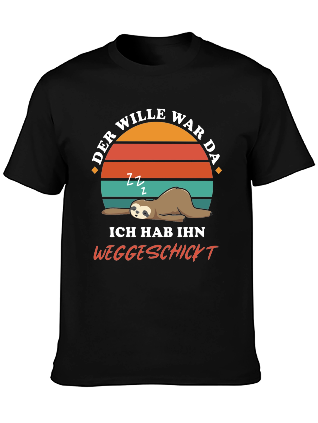 Funny Sloth T-Shirt - Der Wille War Da