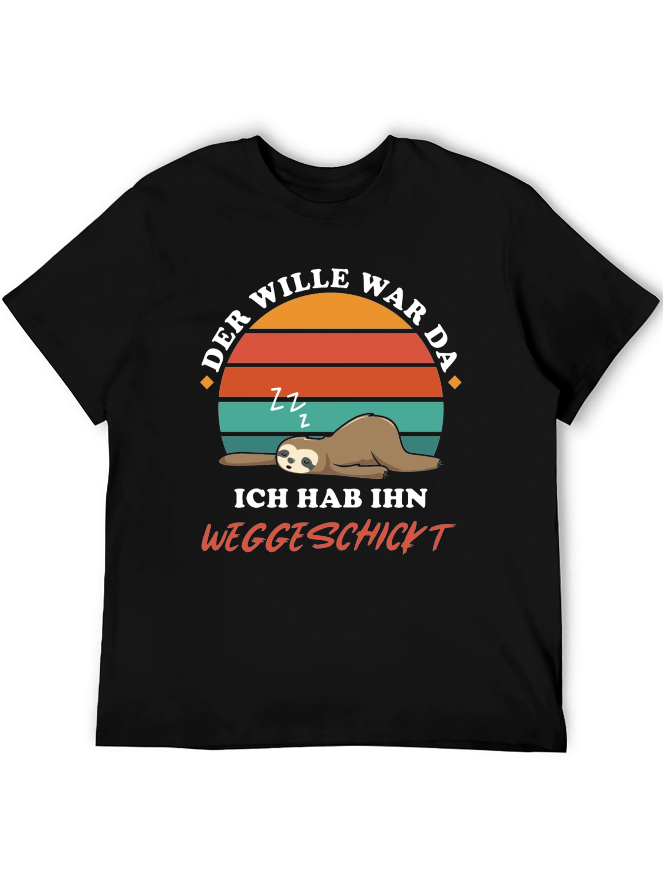 Funny Sloth T-Shirt - Der Wille War Da