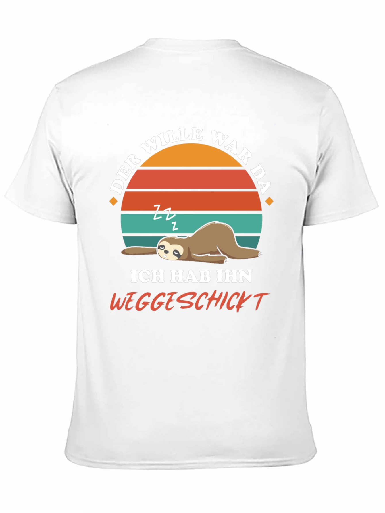 Funny Sloth T-Shirt - Der Wille War Da