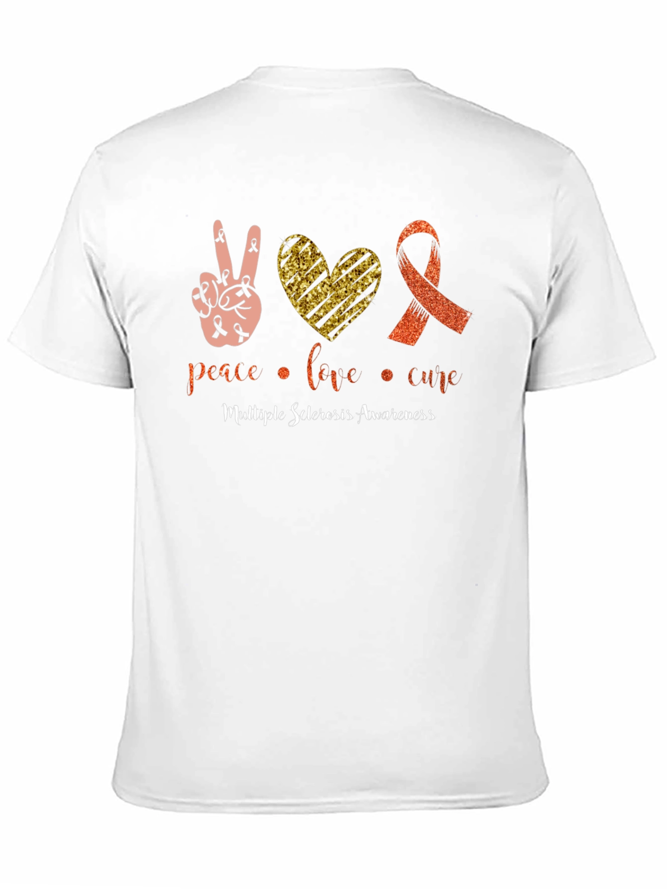 MS Awareness T-Shirt: Peace Love Cure