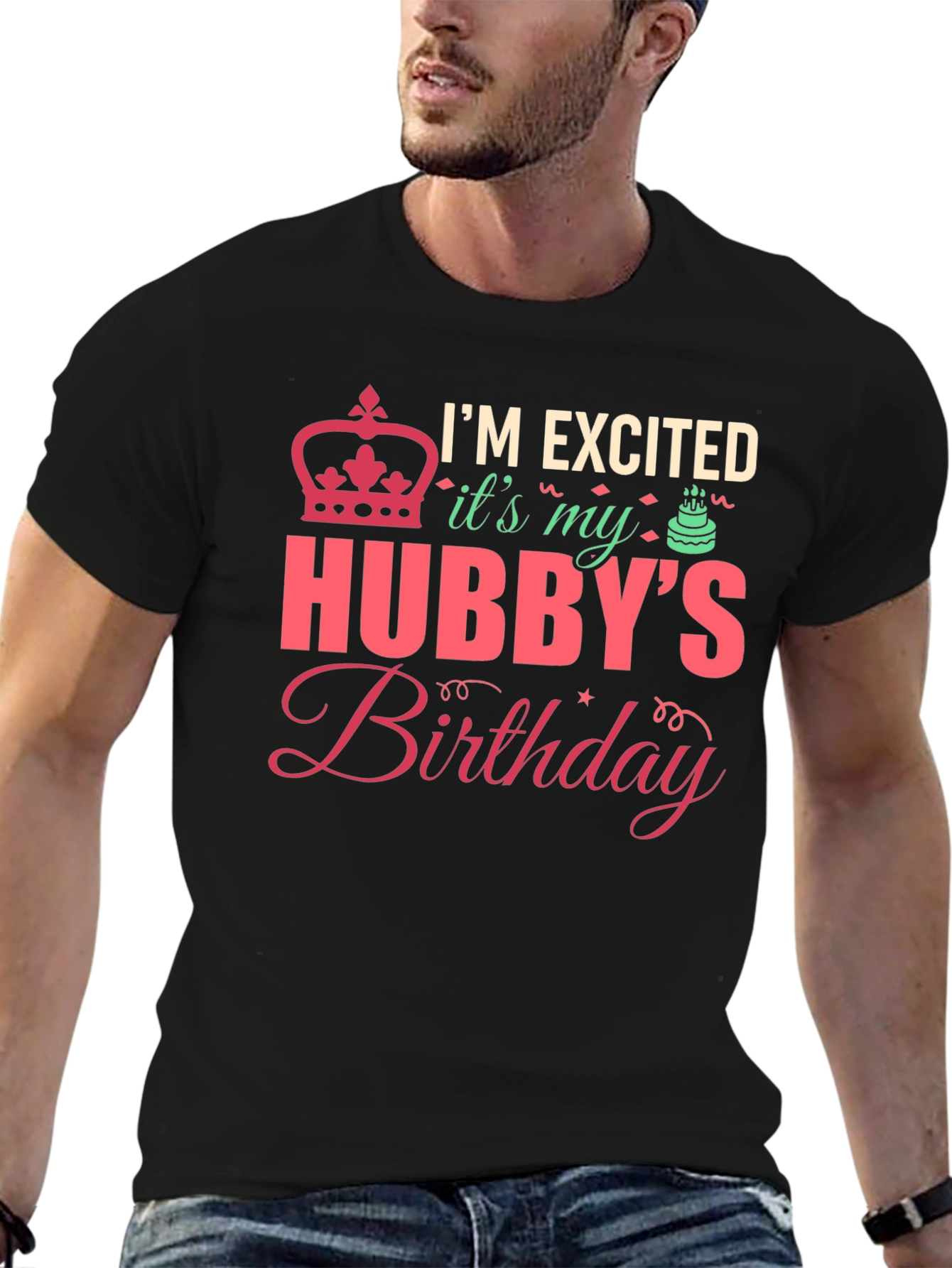 Hubbys Birthday T-Shirt - Im Excited!