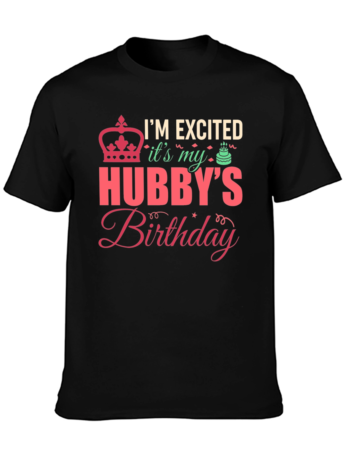 Hubbys Birthday T-Shirt - Im Excited!