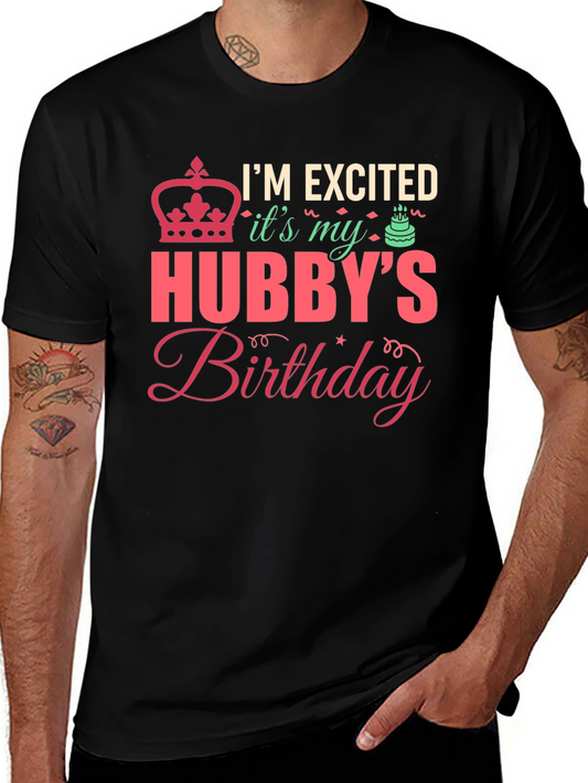 Hubbys Birthday T-Shirt - Im Excited!