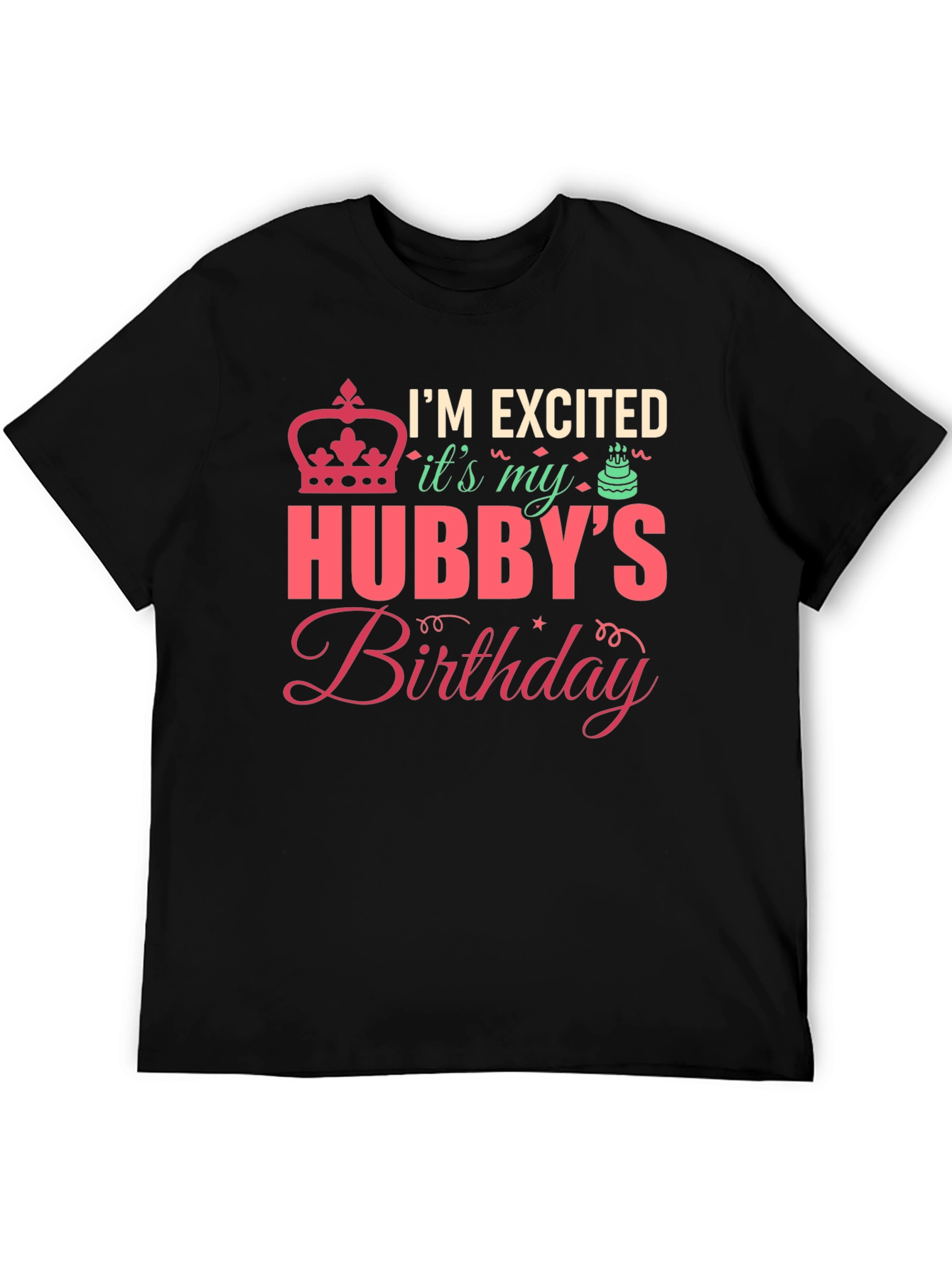 Hubbys Birthday T-Shirt - Im Excited!
