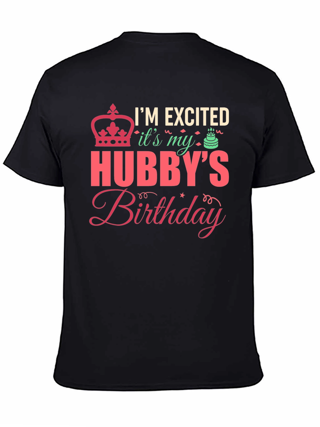Hubbys Birthday T-Shirt - Im Excited!