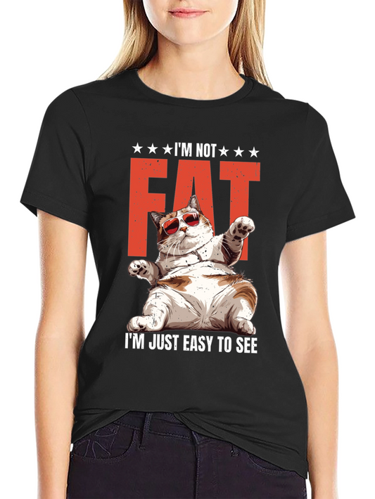 Funny Cat T-Shirt: Im Not Fat Im Easy To See!