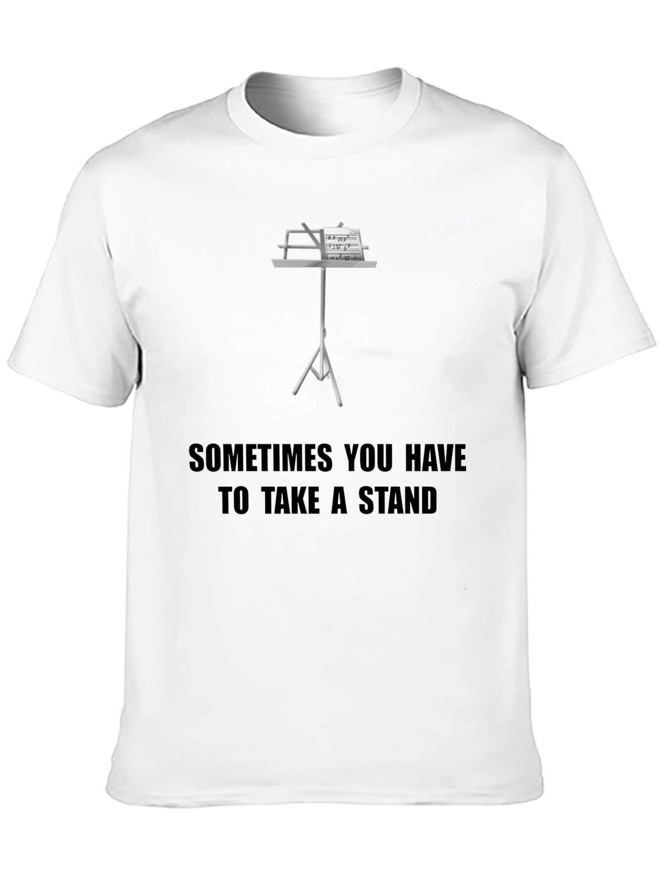 Sometimes You Have to Take a Stand T-Shirt