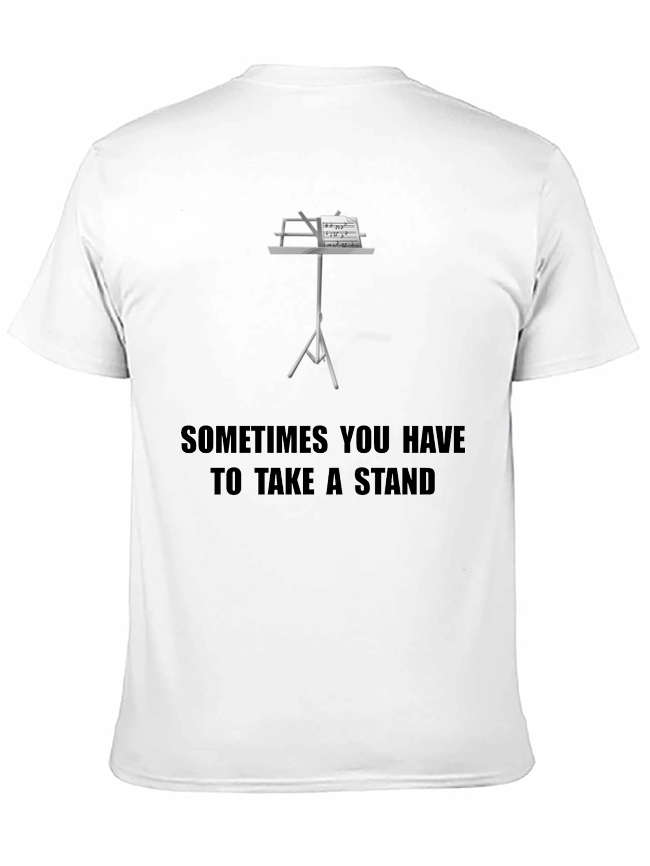 Sometimes You Have to Take a Stand T-Shirt