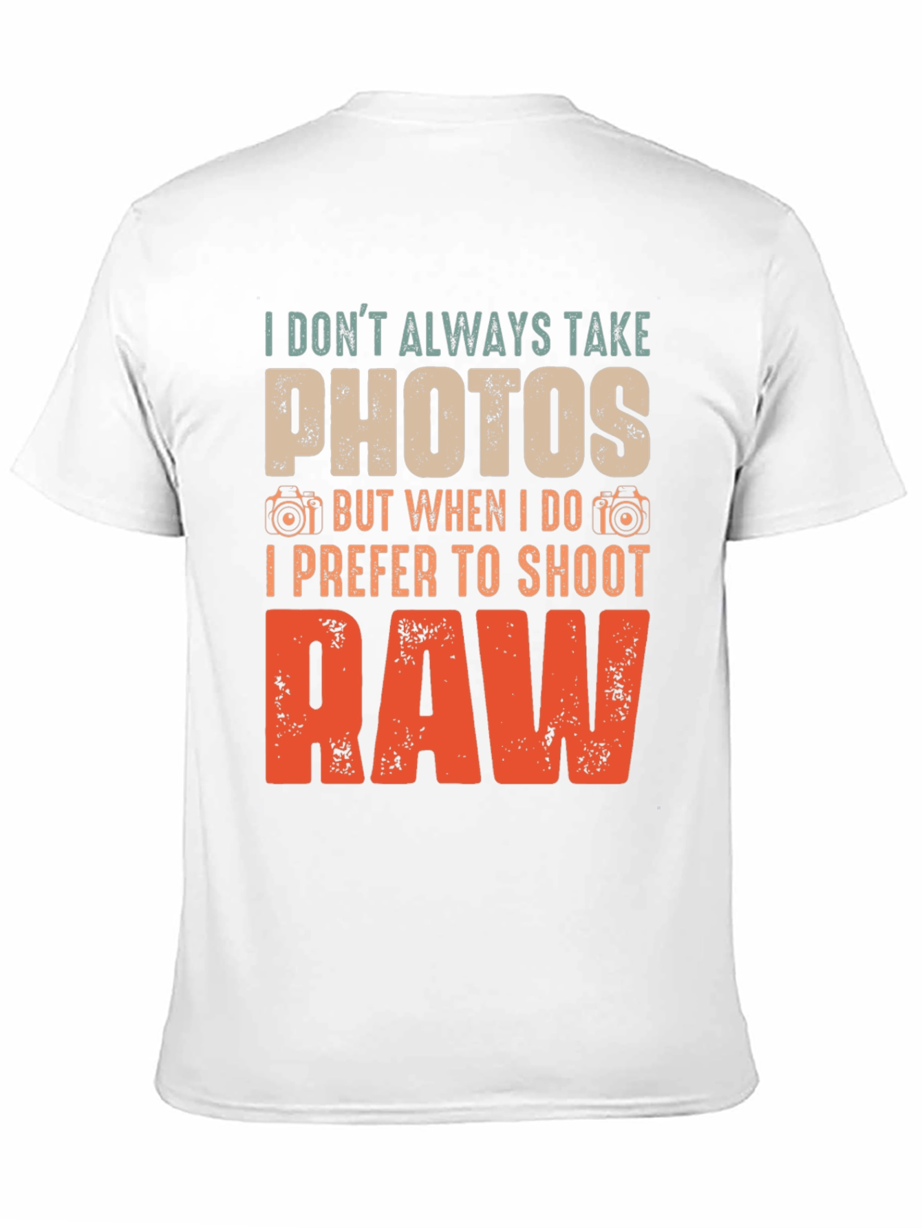 Funny Photographer T-Shirt: I Prefer to Shoot RAW