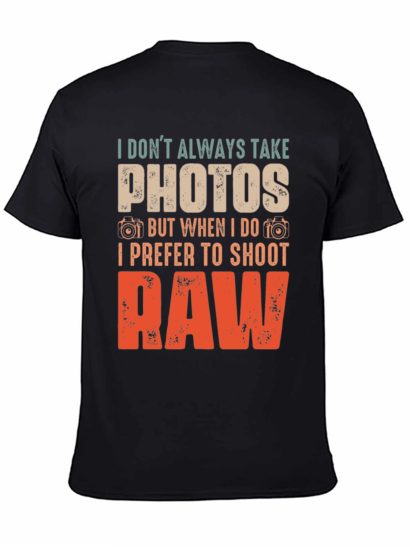 Funny Photographer T-Shirt: I Prefer to Shoot RAW