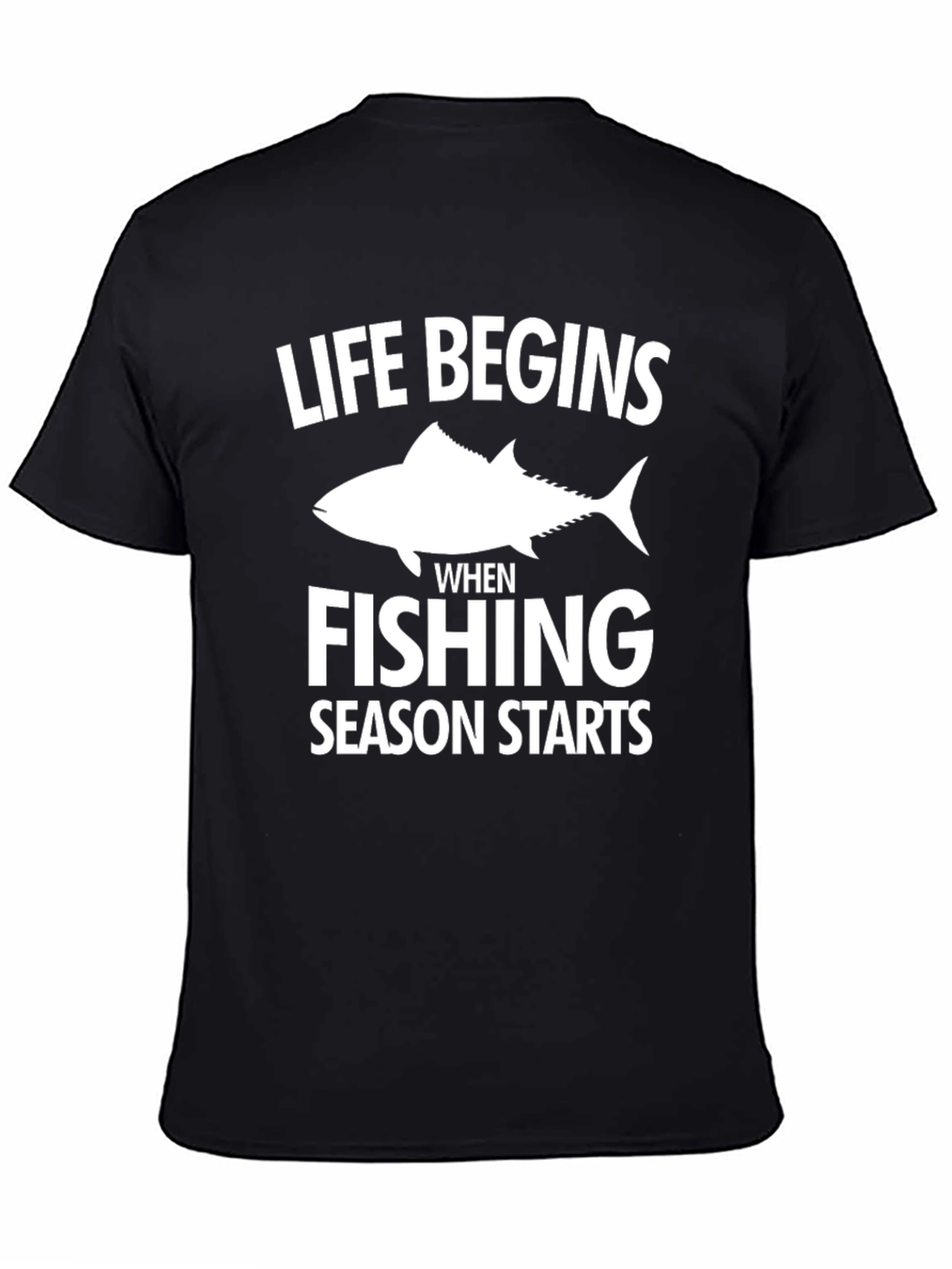 Fishing Season T-Shirt: Life Begins When Fishing Starts