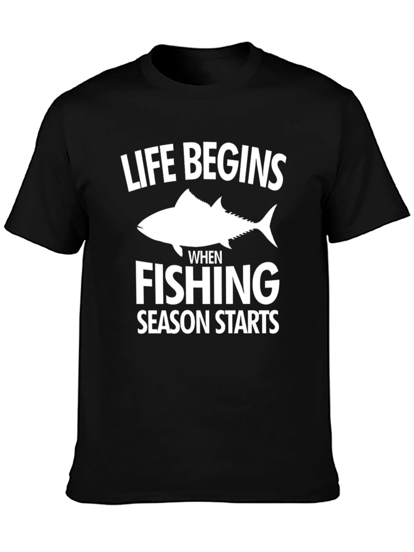 Fishing Season T-Shirt: Life Begins When Fishing Starts