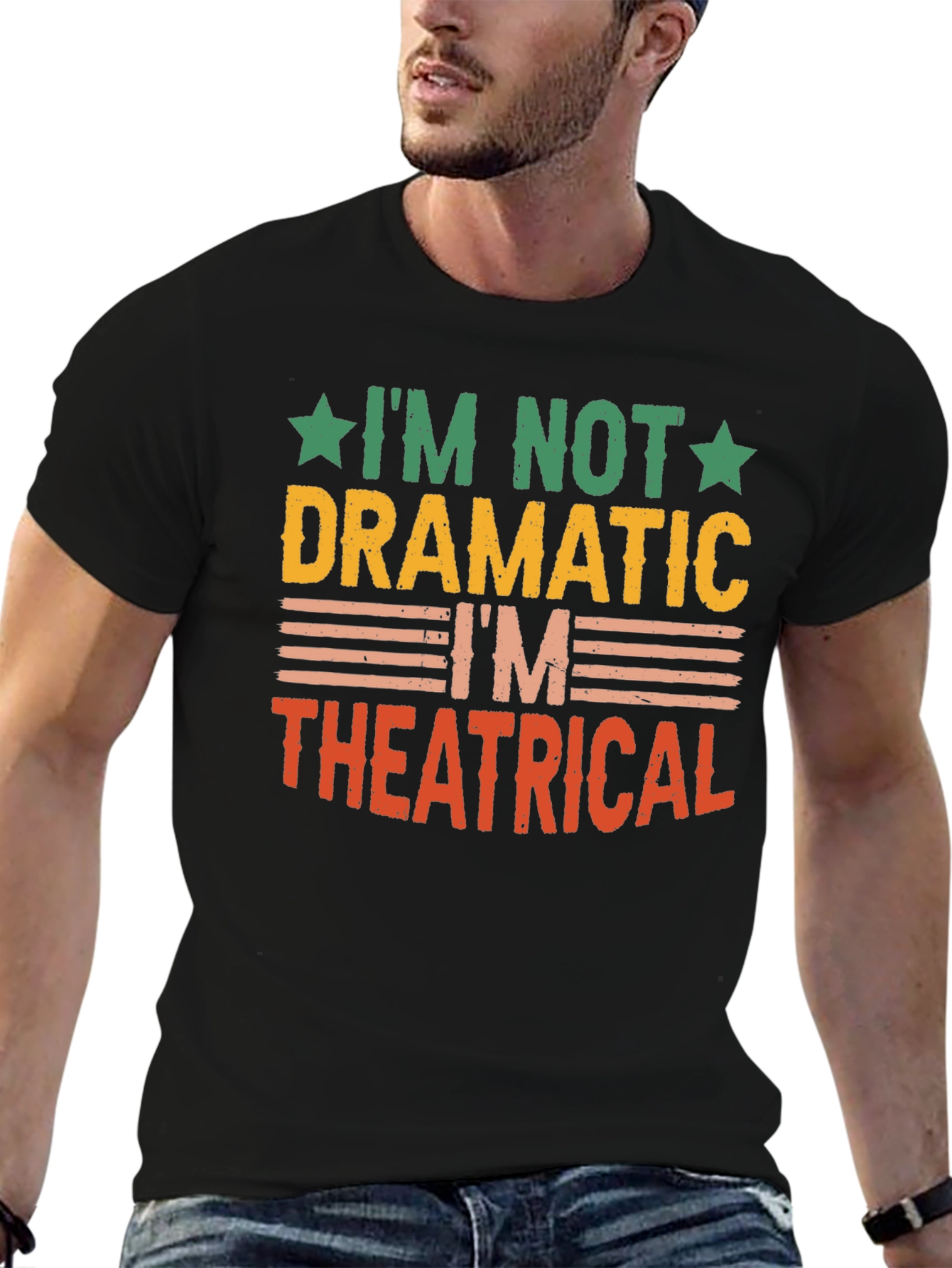 Im Not Dramatic Im Theatrical T-Shirt