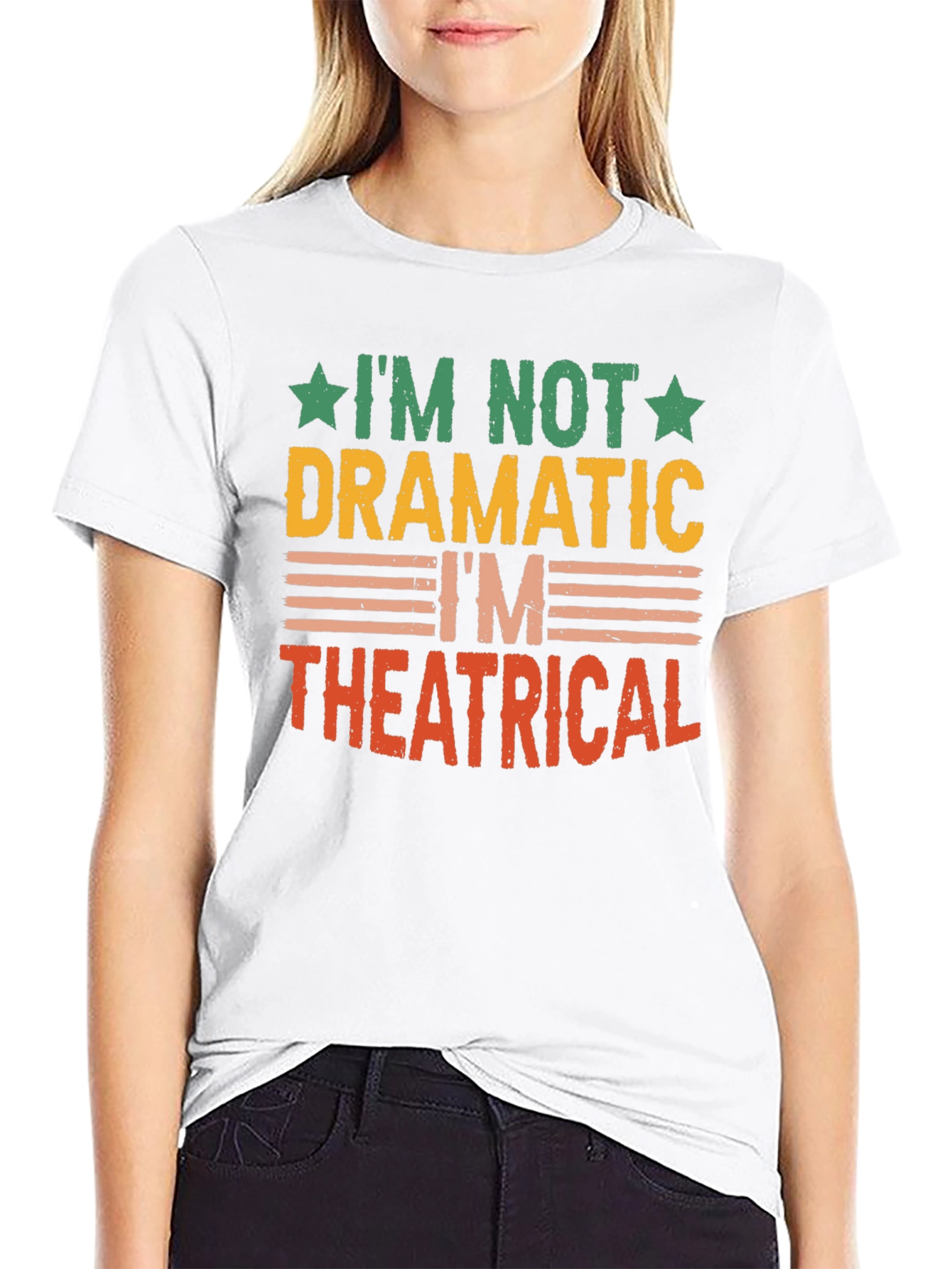 Im Not Dramatic Im Theatrical T-Shirt