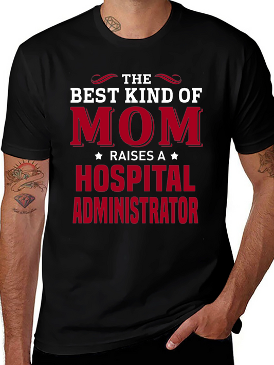 Best Mom Raises Hospital Administrator T-Shirt