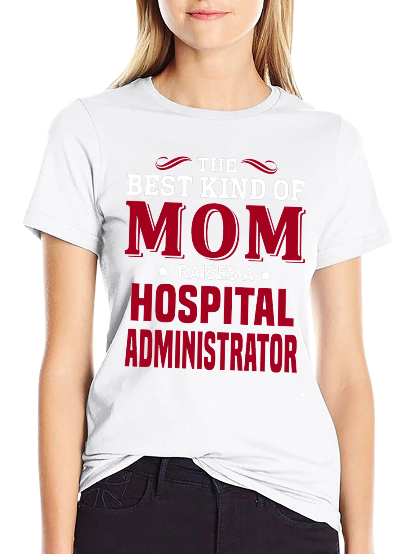 Best Mom Raises Hospital Administrator T-Shirt