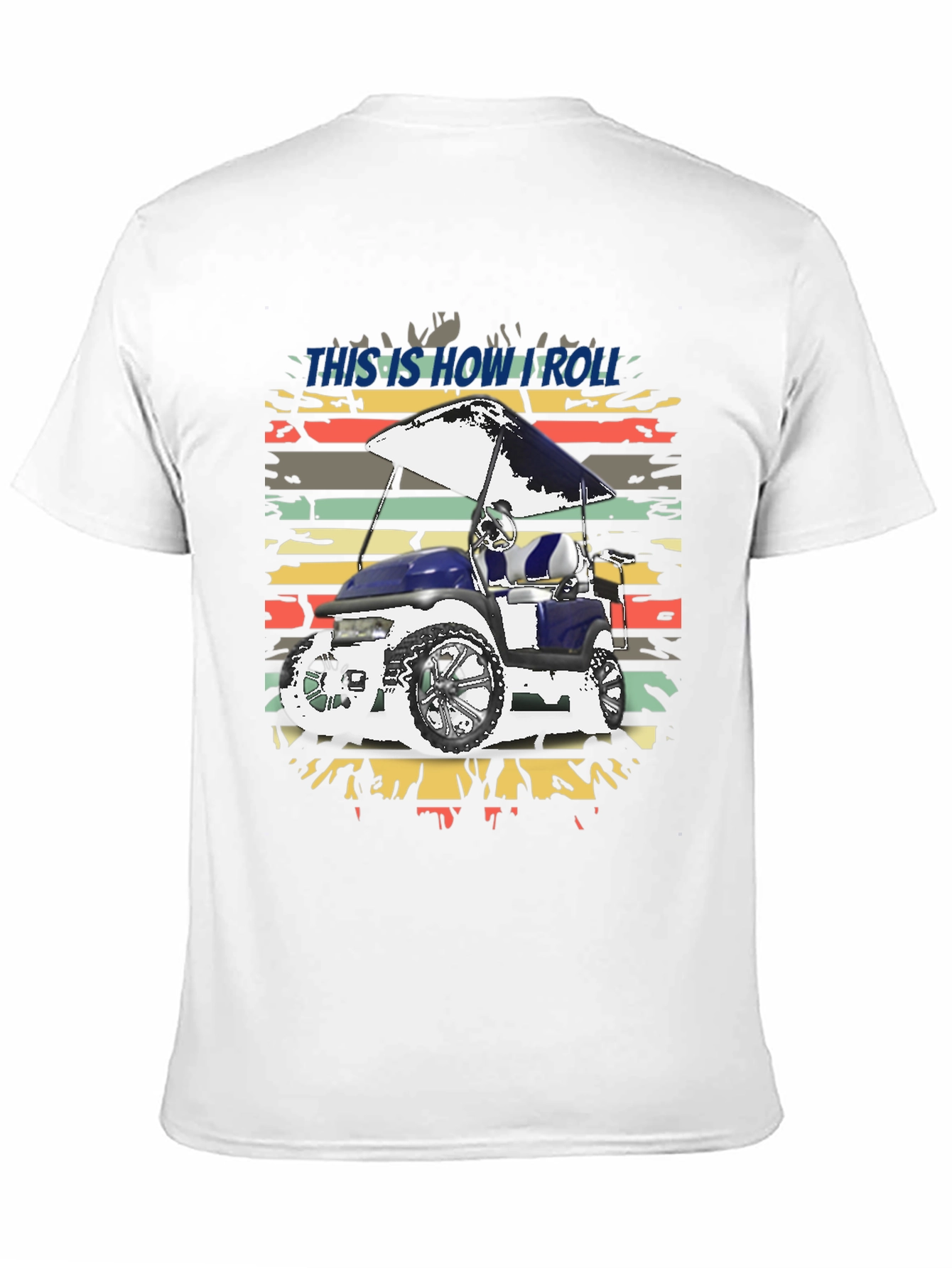 This is How I Roll Golf Cart Tee