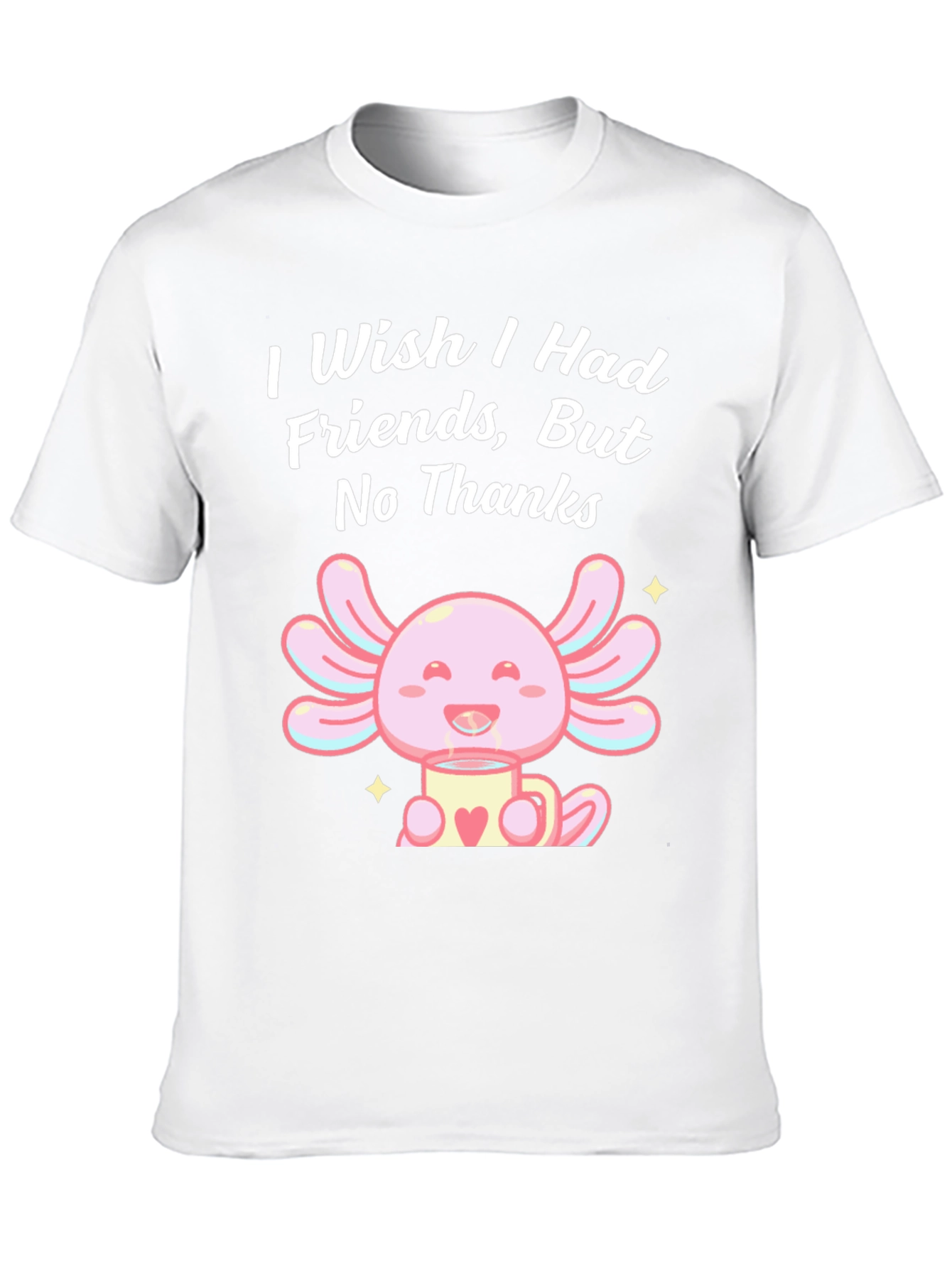 Axolotl No Friends T-Shirt Cute Graphic Tee