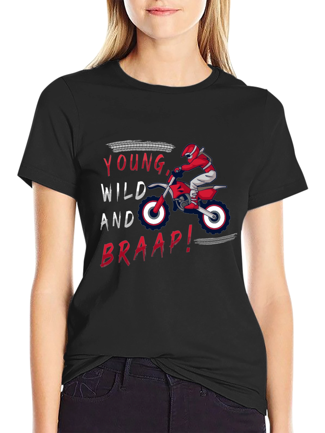 Young Wild and Braap! Dirt Bike T-Shirt