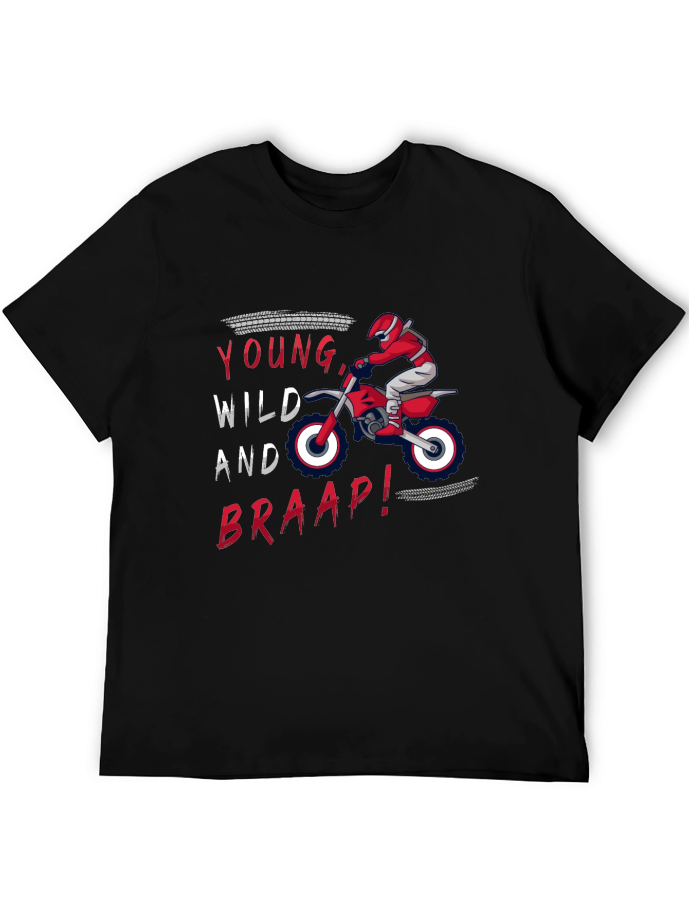 Young Wild and Braap! Dirt Bike T-Shirt