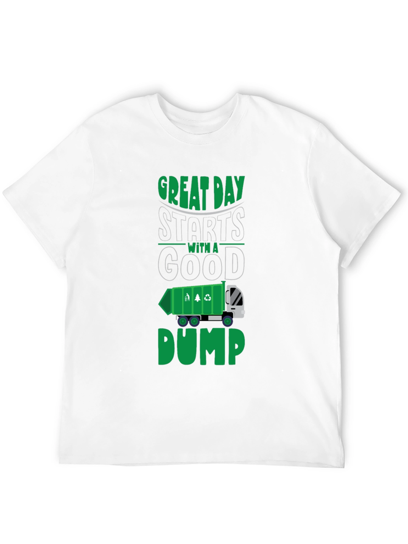 Great Day Starts With a Good Dump T-Shirt