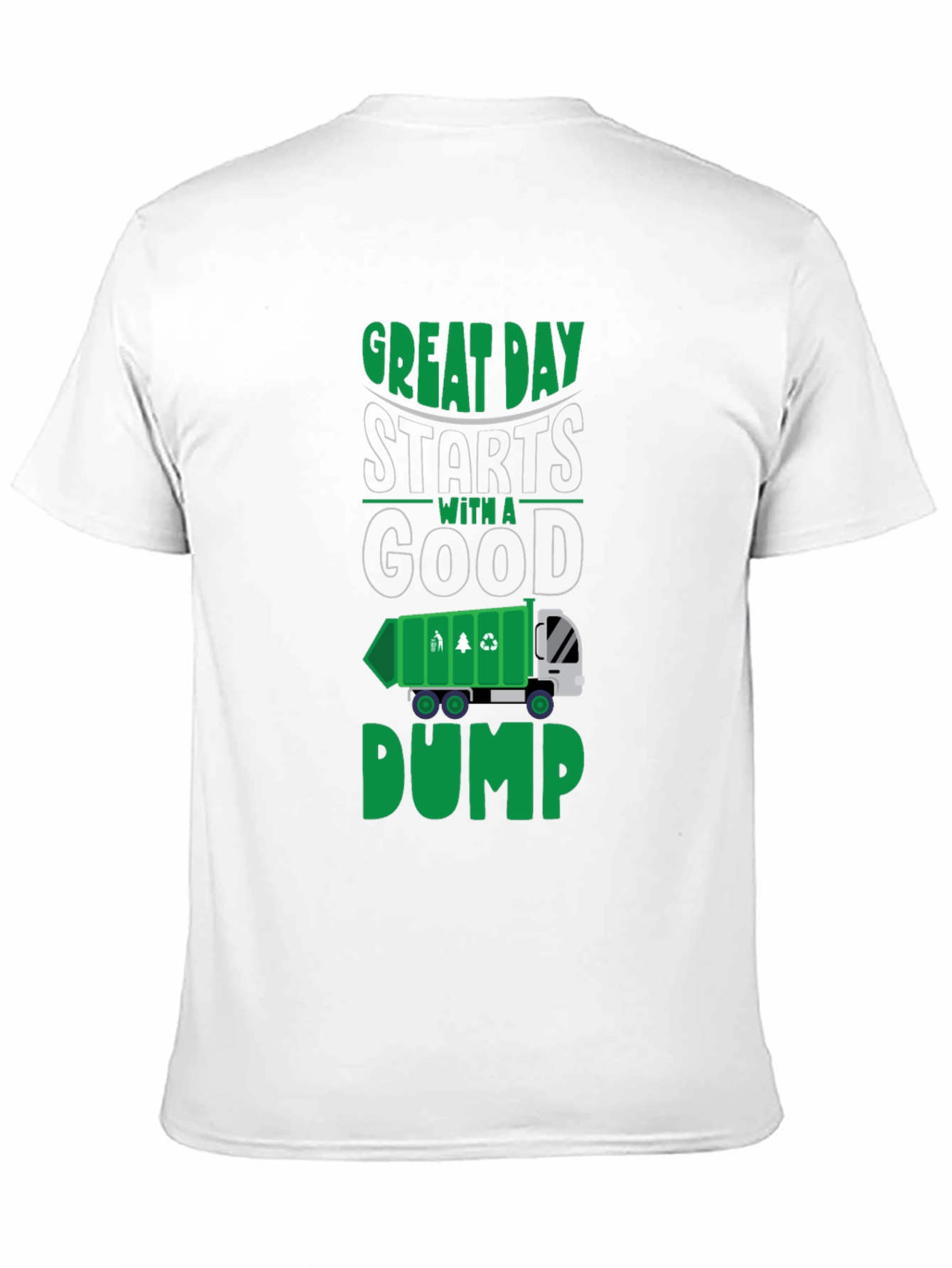 Great Day Starts With a Good Dump T-Shirt