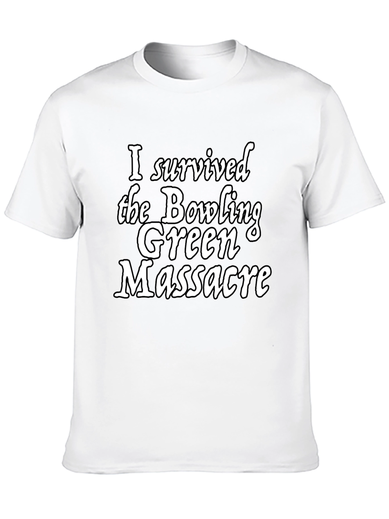 I Survived The Bowling Green Massacre T-Shirt
