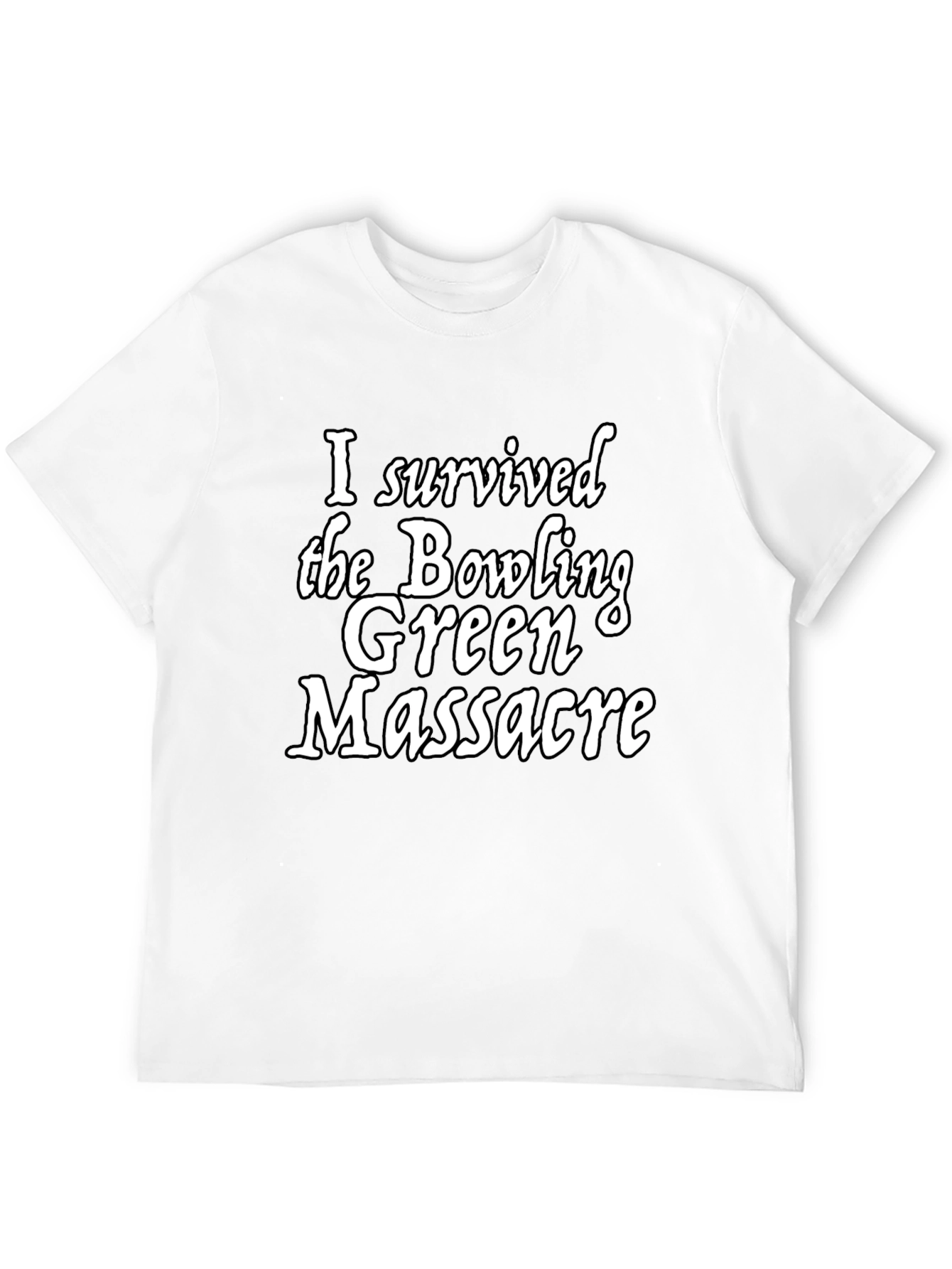 I Survived The Bowling Green Massacre T-Shirt