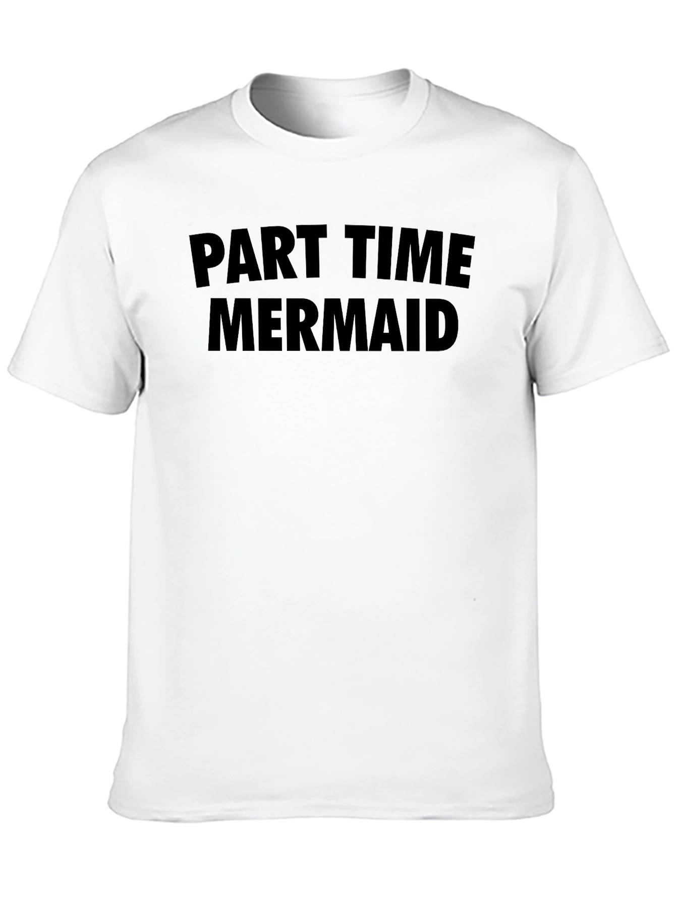 Part Time Mermaid T-Shirt - Fun & Casual