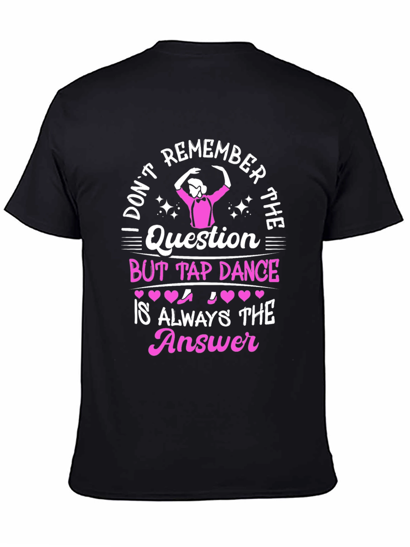 Tap Dance Answer T-Shirt - Funny Dance Tee