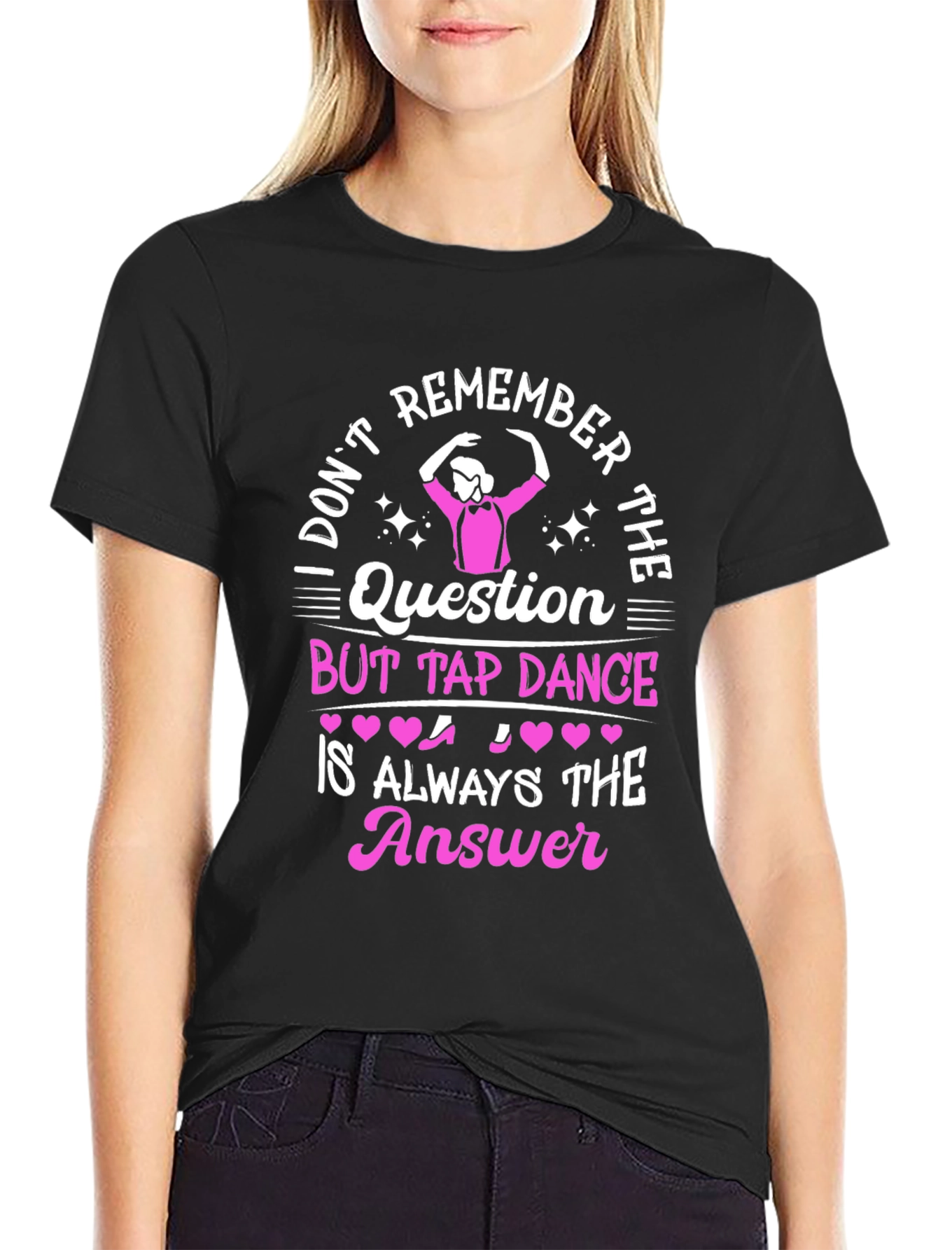 Tap Dance Answer T-Shirt - Funny Dance Tee