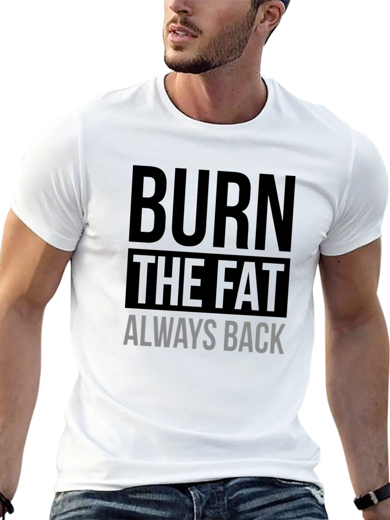 Burn the Fat Always Back Black T-Shirt