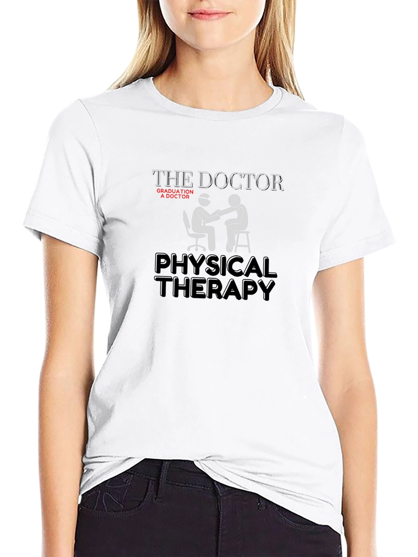Physical Therapy Doctor T-Shirt - Graduation Gift Idea