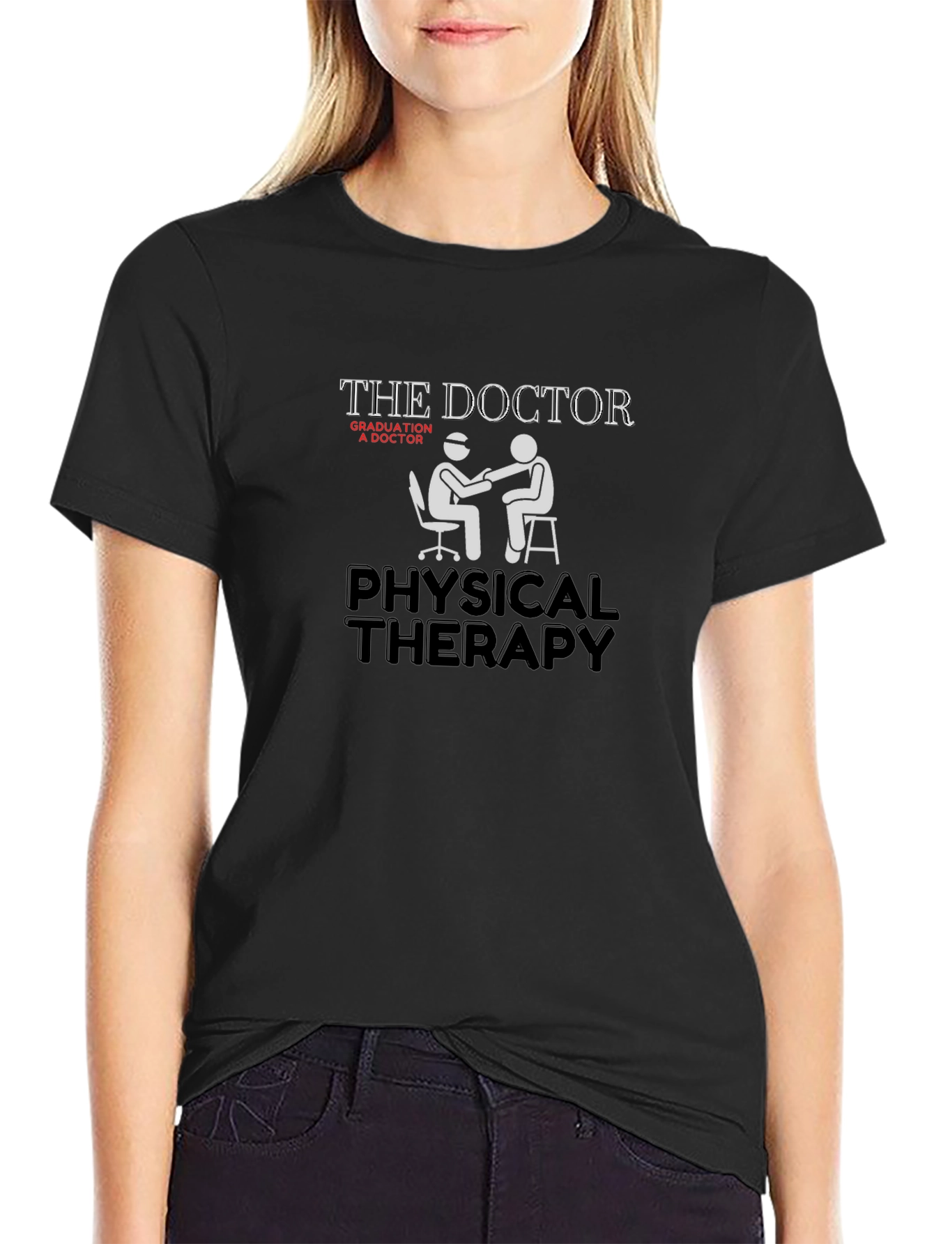 Physical Therapy Doctor T-Shirt - Graduation Gift Idea