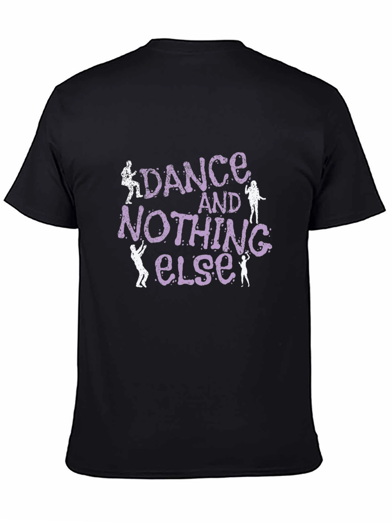 Dance and Nothing Else Graphic T-Shirt