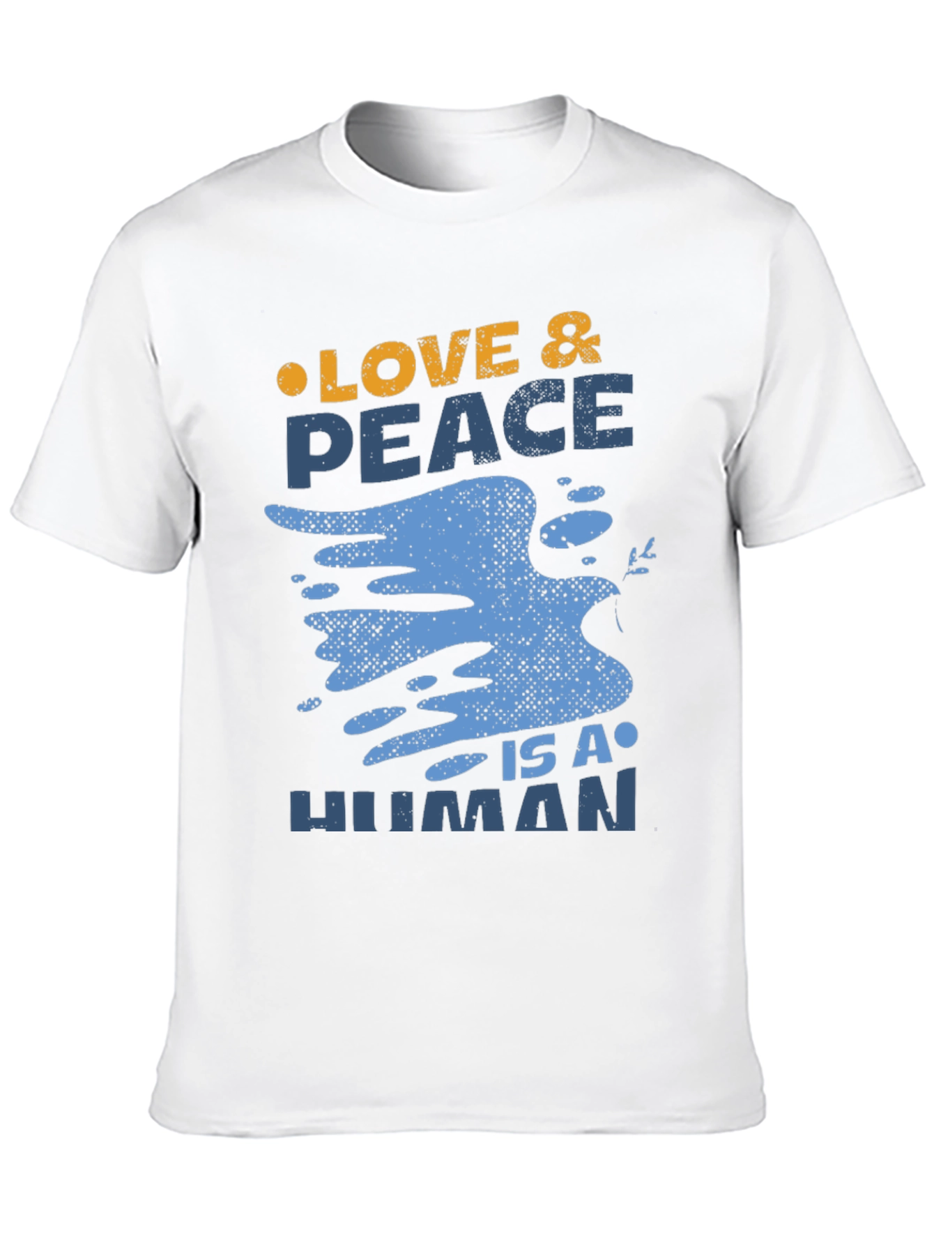 Love & Peace Is A Human T-Shirt