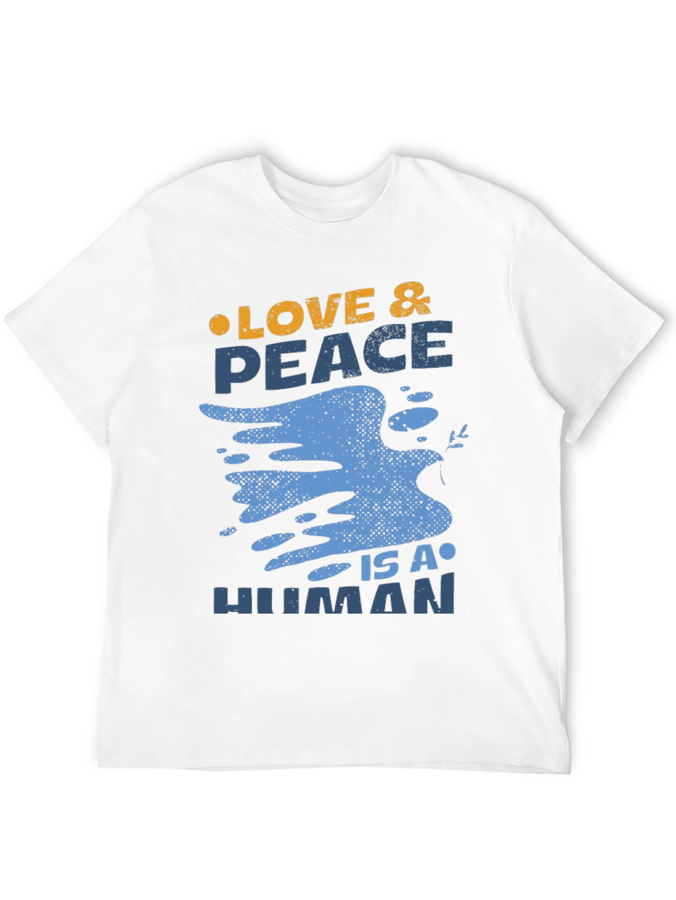 Love & Peace Is A Human T-Shirt