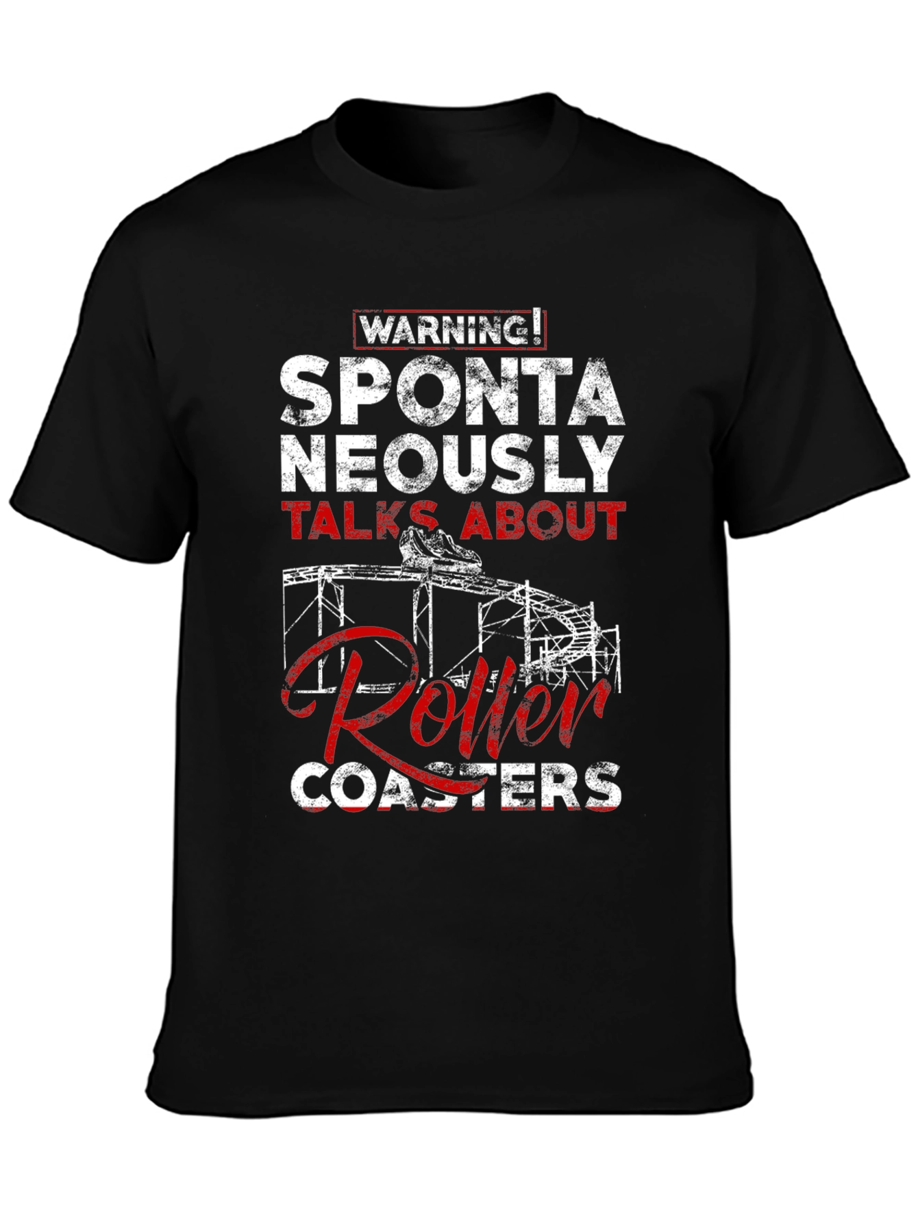 Warning: Spontaneously Talks About Roller Coasters T-Shirt