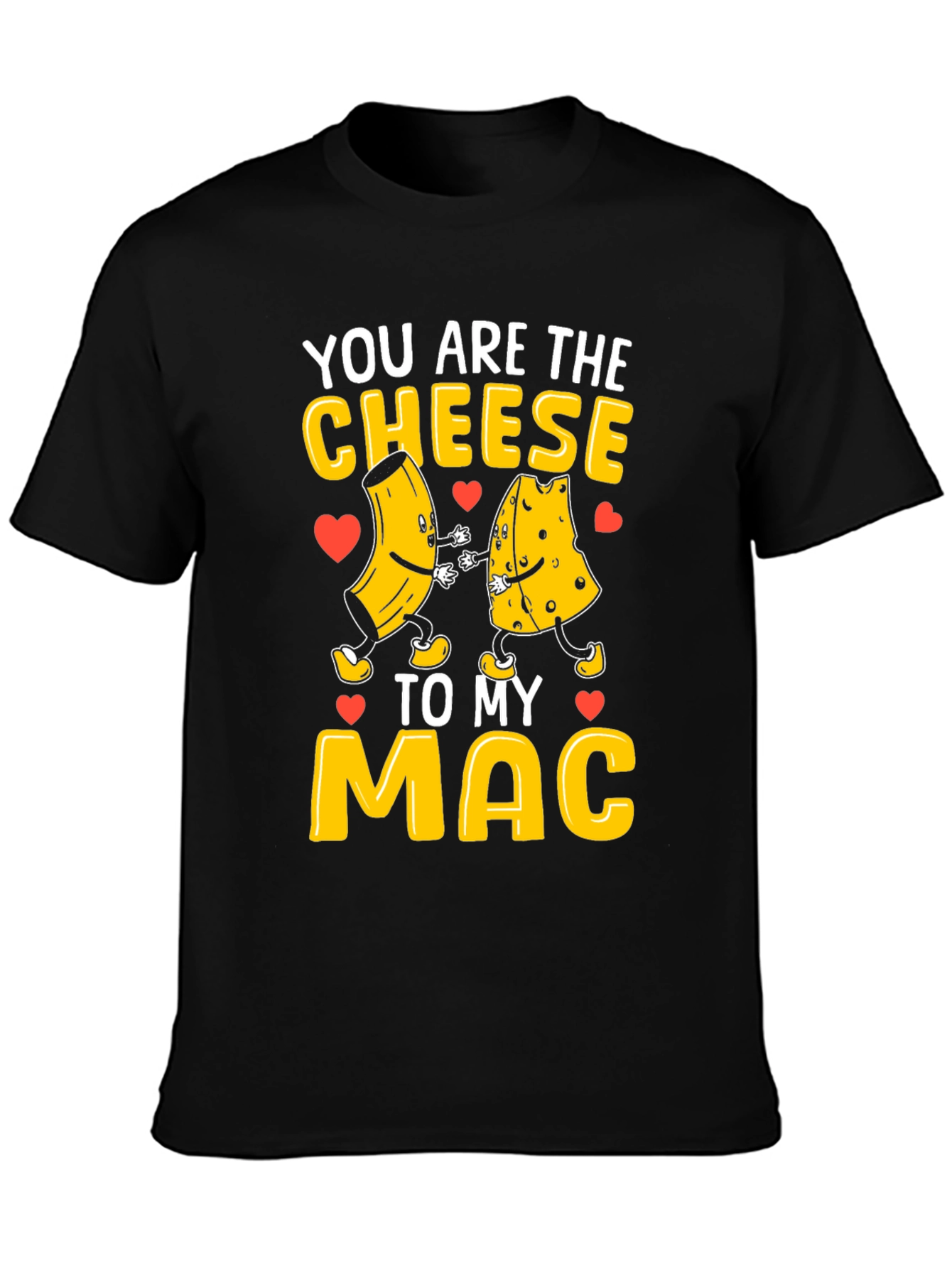 You Are The Cheese To My Mac Graphic Tee