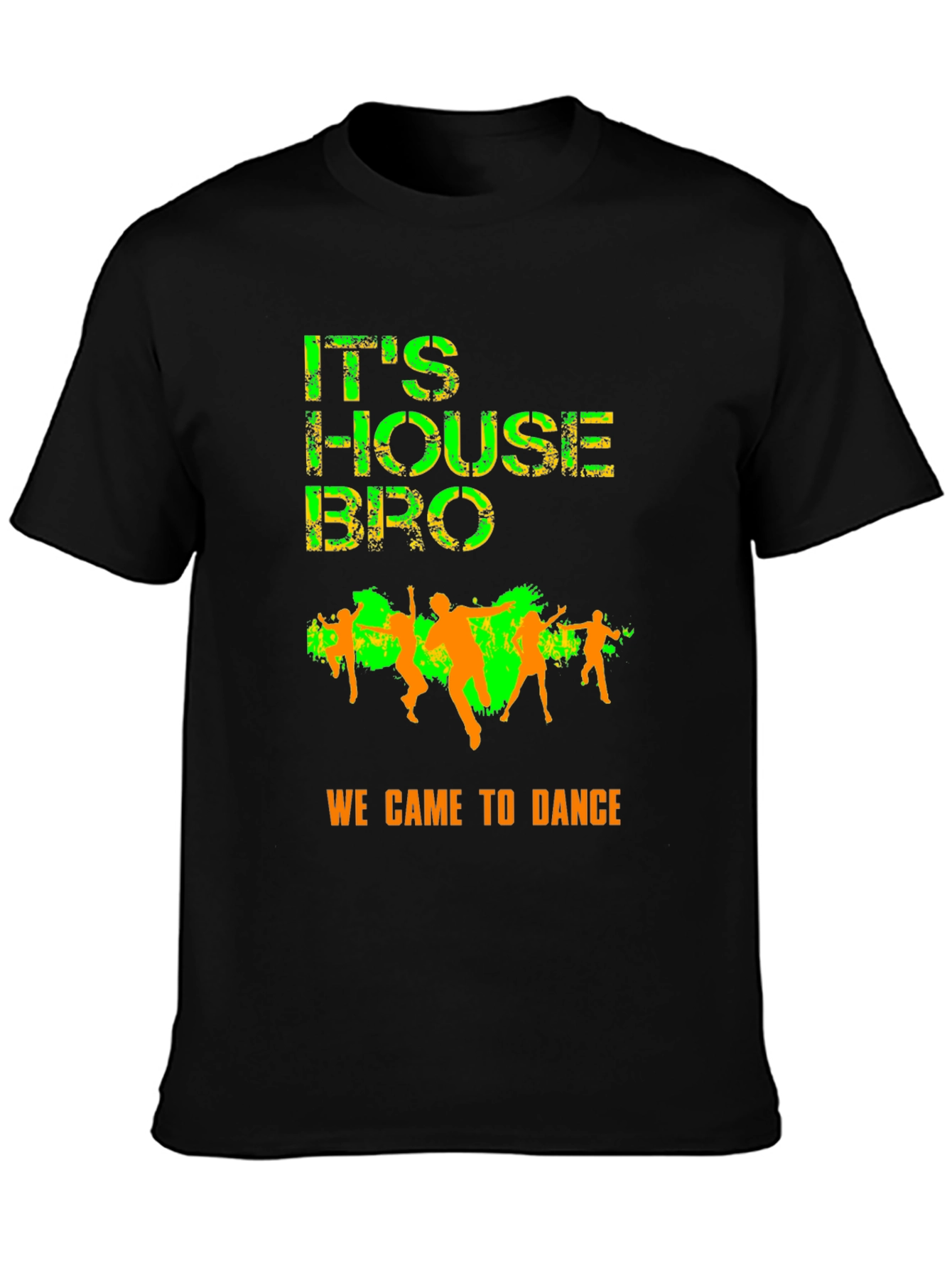 Its House Bro T-Shirt - Dance Party Apparel
