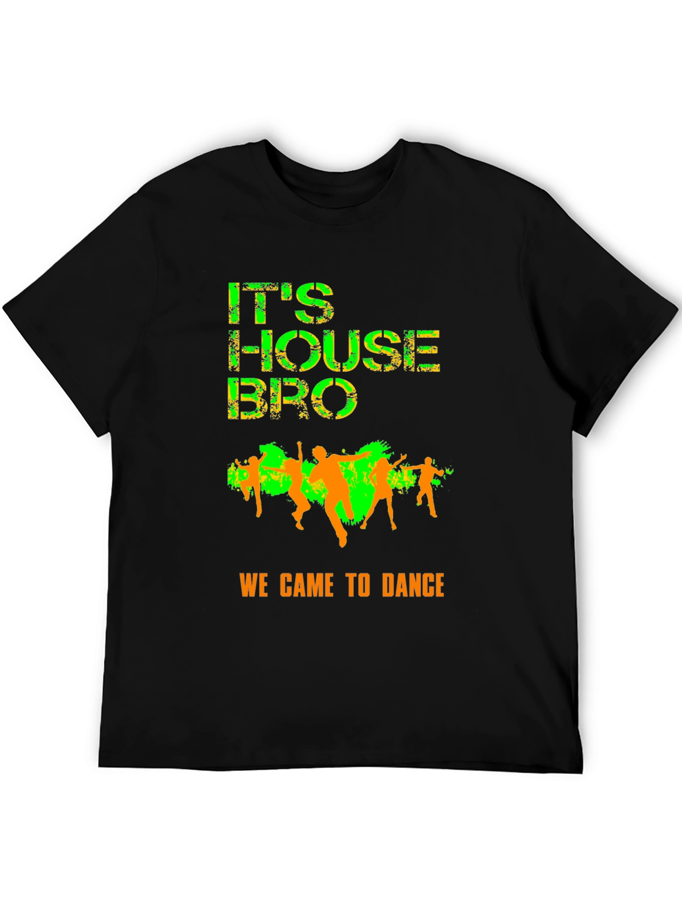 Its House Bro T-Shirt - Dance Party Apparel