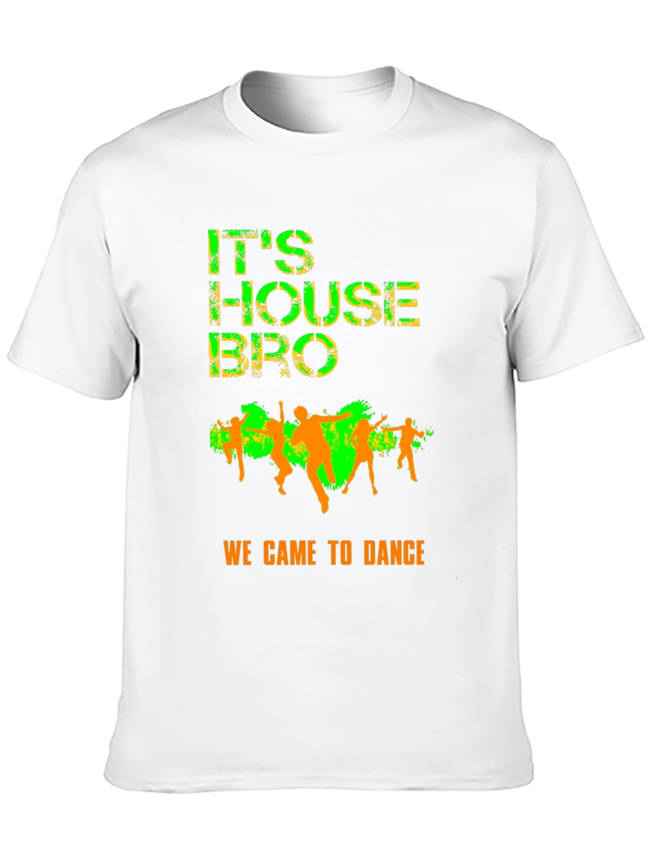 Its House Bro T-Shirt - Dance Party Apparel