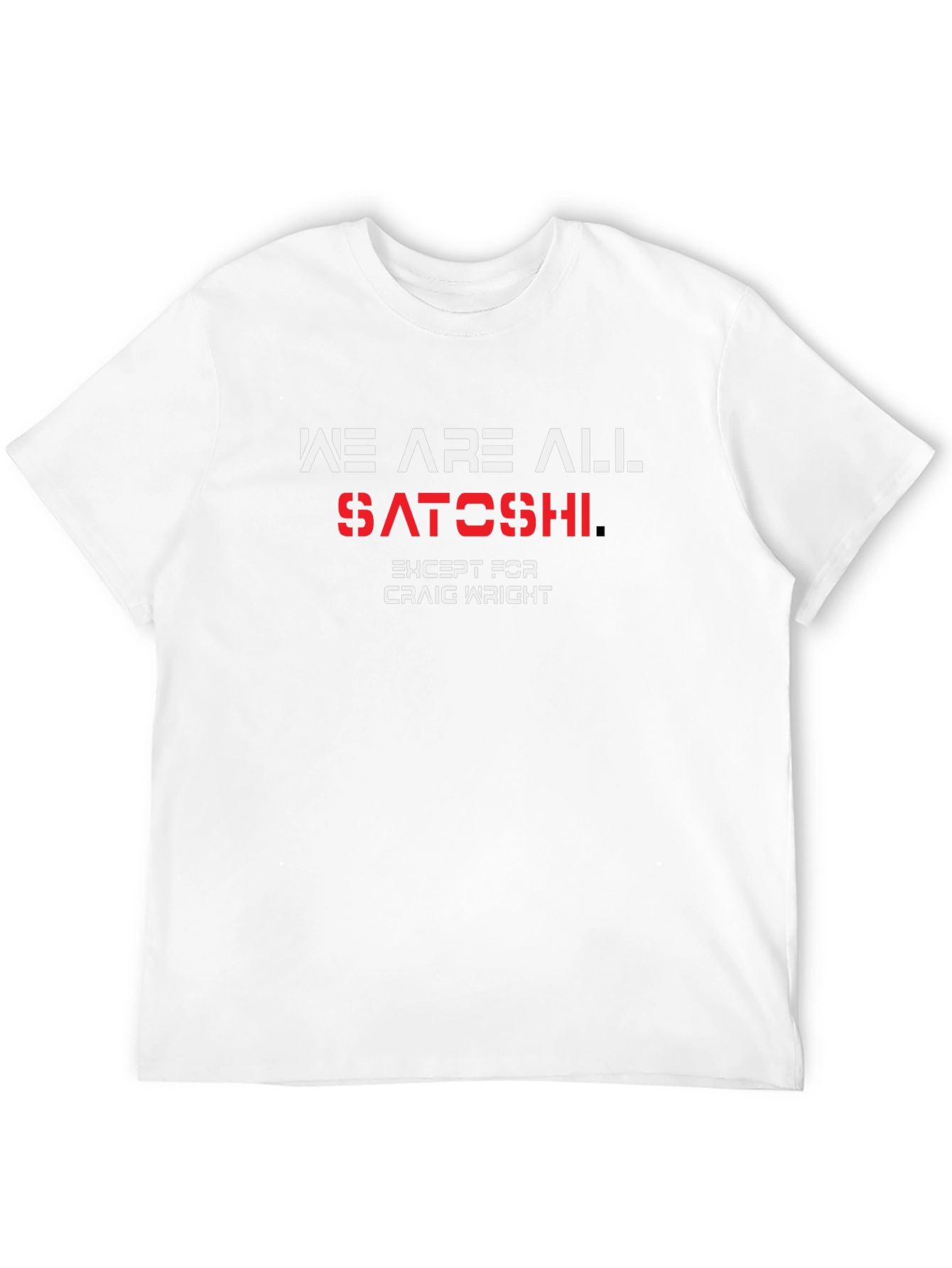 We Are All Satoshi T-Shirt