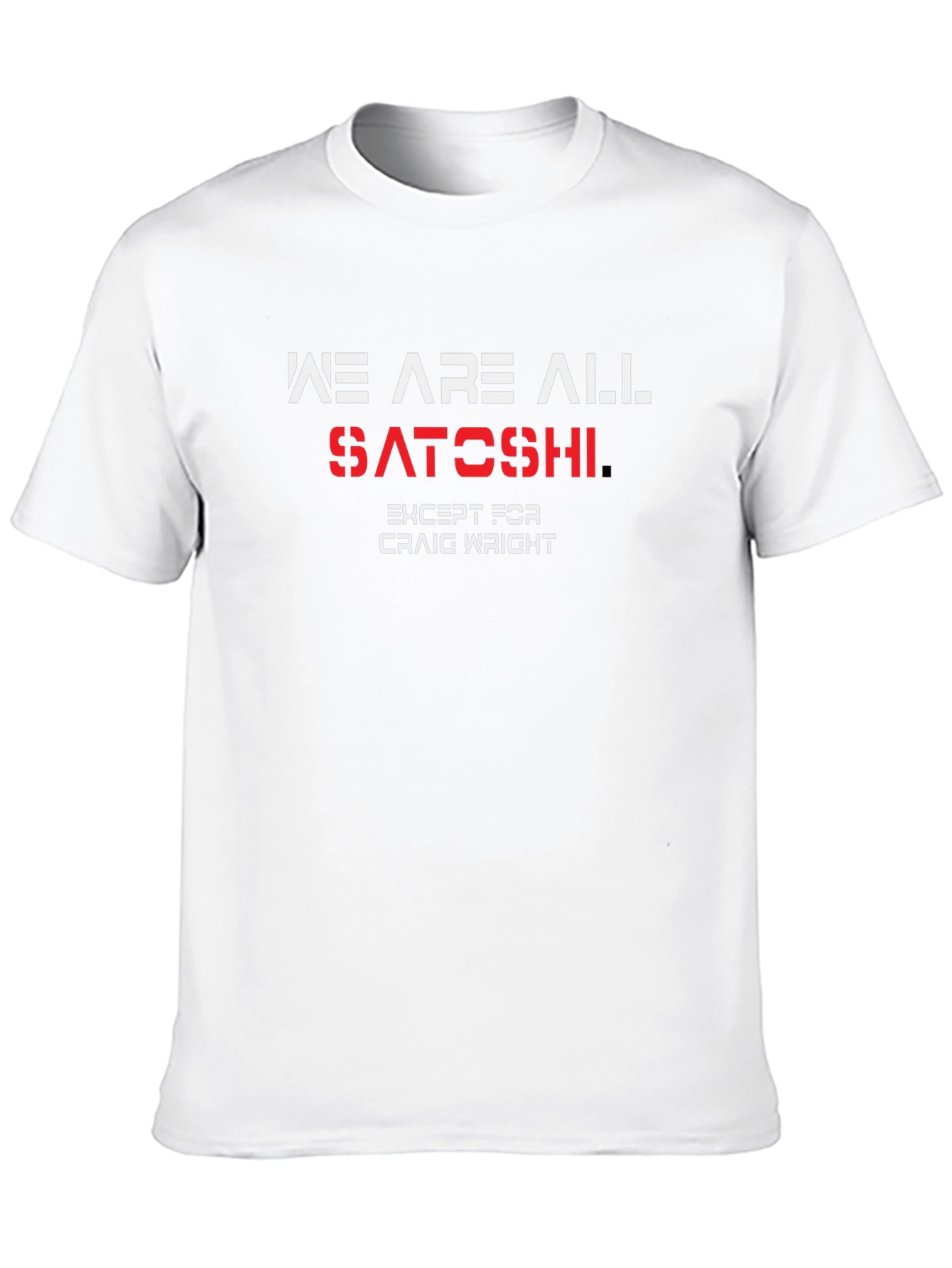 We Are All Satoshi T-Shirt